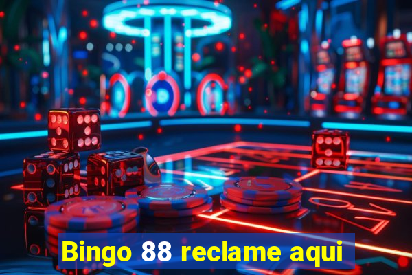 Bingo 88 reclame aqui